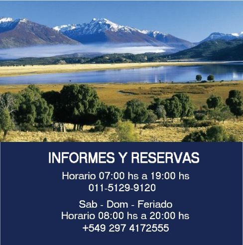 Informes y reservas. Horario 7 a 14 horas, 011-5129-9120. Sabado-Domingo-Feriado. Horario 8 a 20 horas, +549 297-4172555